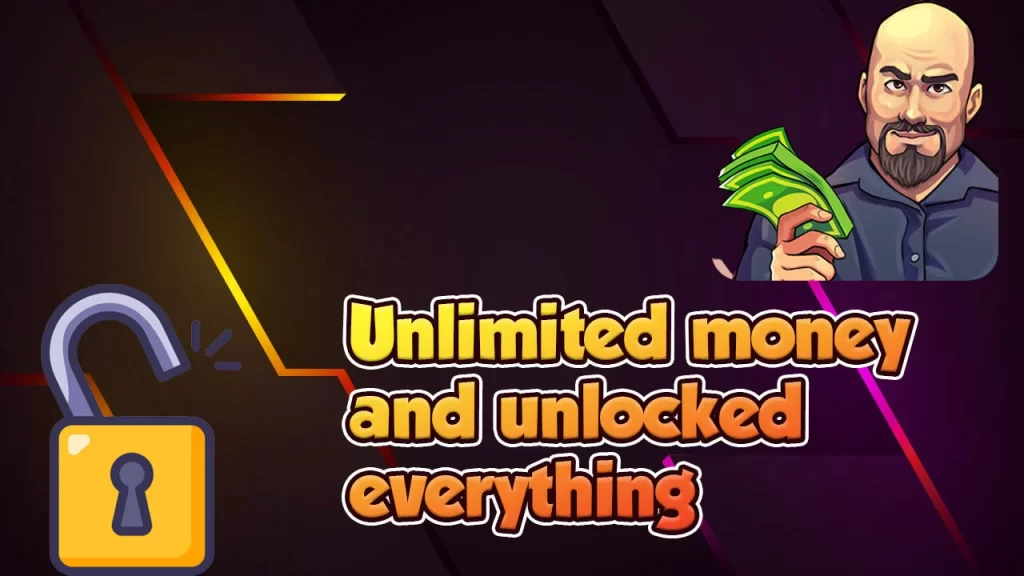 Unlocked Everything and Unlimited Money